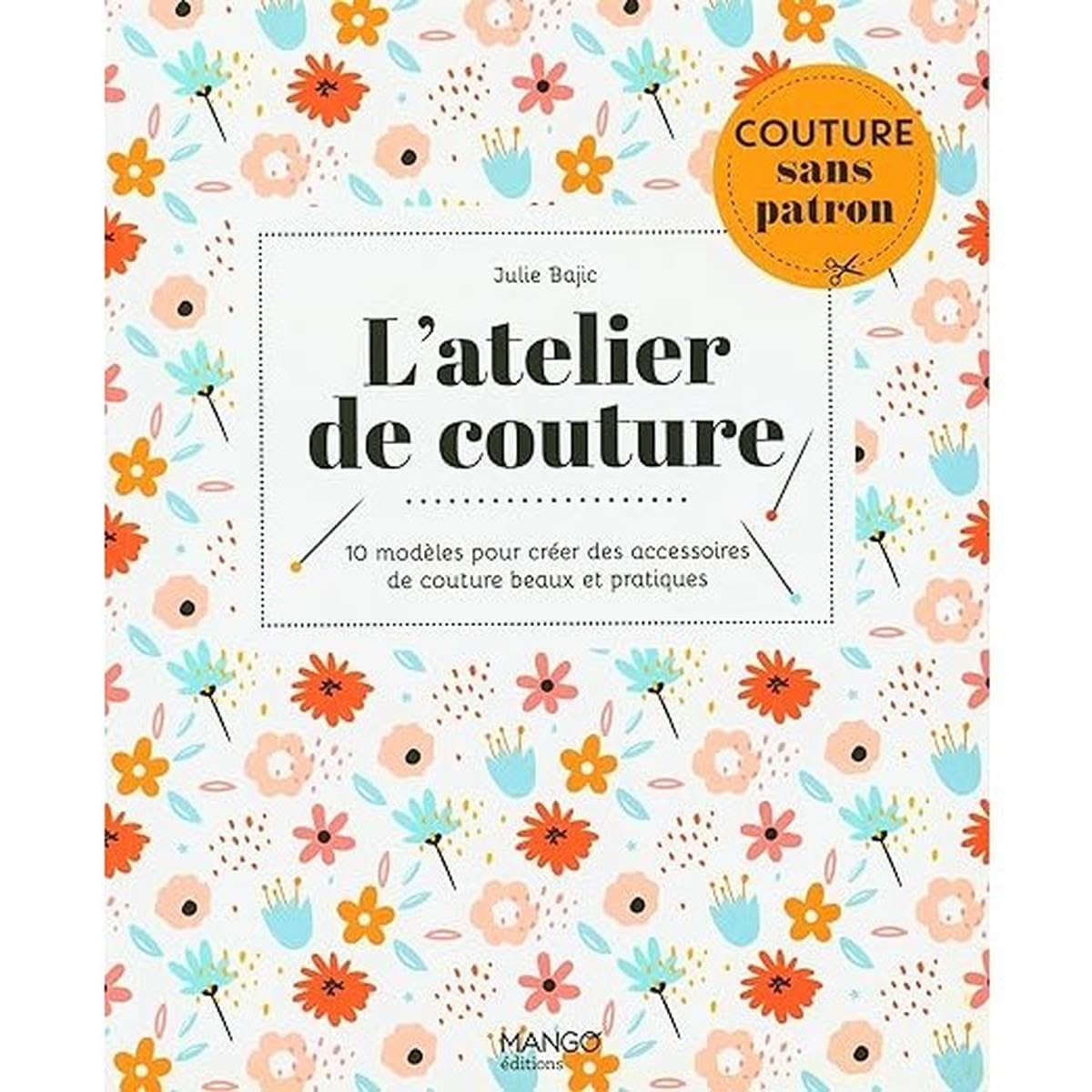 L'Atelier de couture .10 modèles pour créer des accessoires de couture -Livre - Acheter