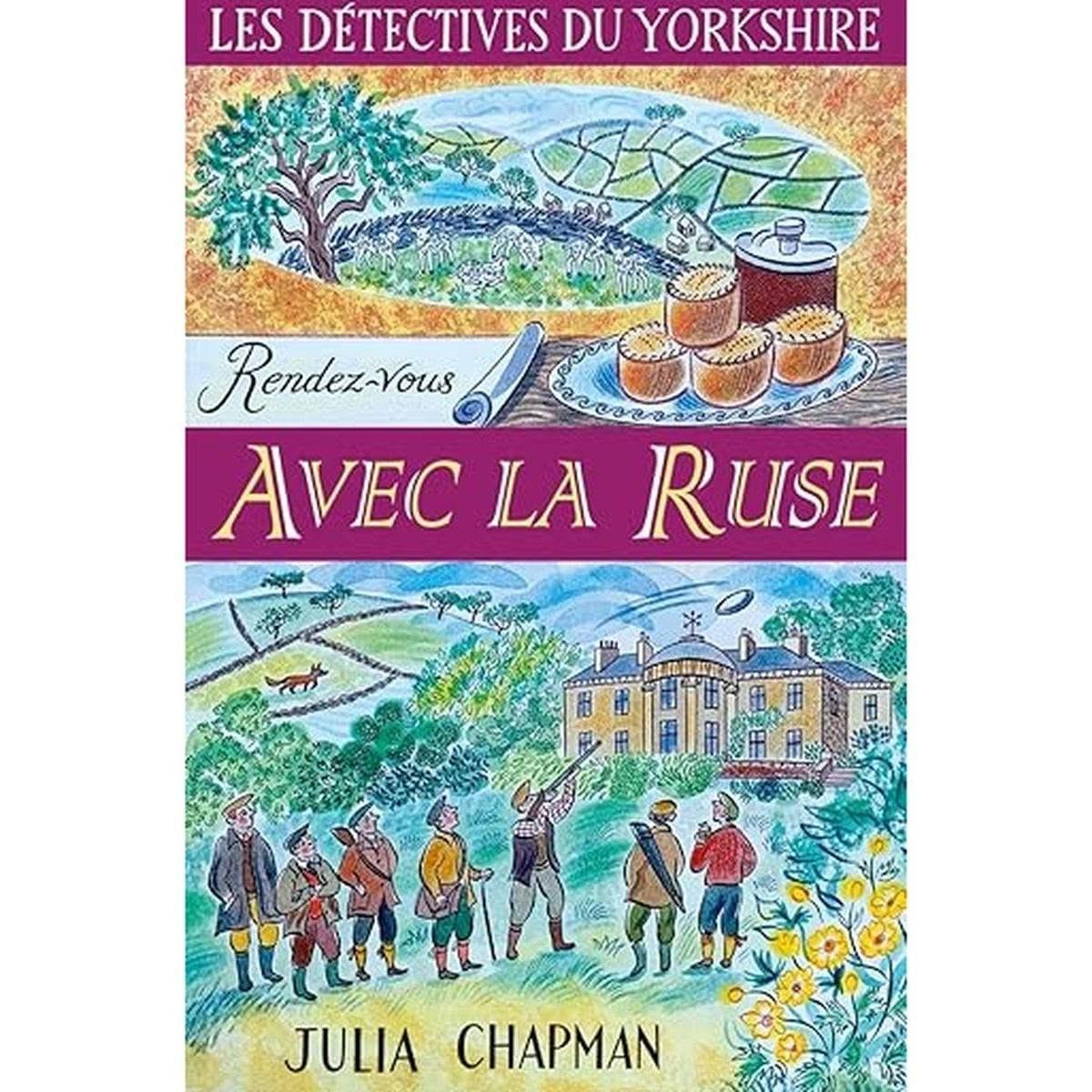 Les Détectives du Yorkshire - Tome 6 : Rendez-vous avec la ruse livre de lulia chapman