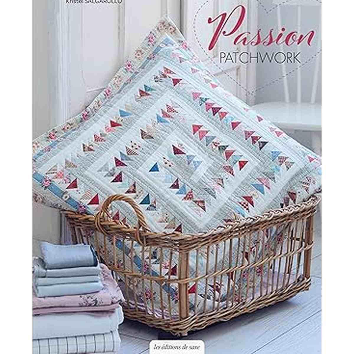 Passion Patchwork Kristel Salgarollo - Livre patchwork quilting motifs géométriques style romantique Éditions de Saxe