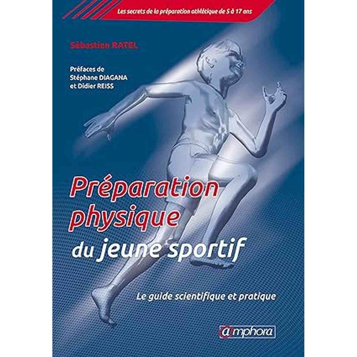 Préparation physique du jeune sportif - Le guide scientifique et pratique