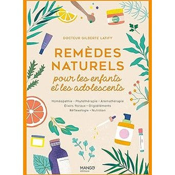 Livre Remèdes naturels pour les enfants et les adolescents Dr Gilberte Latify Mango éditions