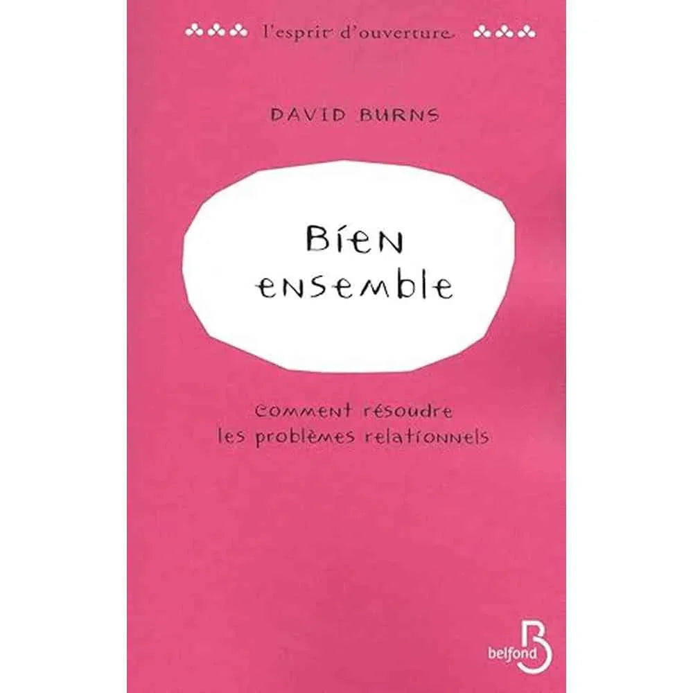 Couverture du livre 'Bien ensemble. Comment résoudre les problèmes relationnels' de David Burns, fond rose avec typographie minimaliste. Outil essentiel en développement personnel.