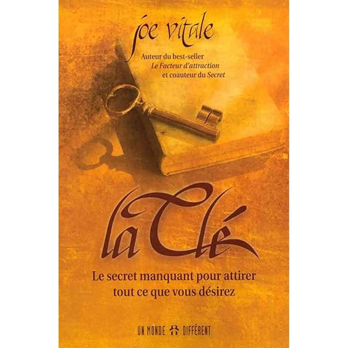 Couverture du livre 'La clé - Le secret manquant pour attirer tout ce que vous désirez' de Joe Vitale, avec une clé dorée posée sur un livre ancien. Ouvrage de développement personnel sur la Loi de l'attraction