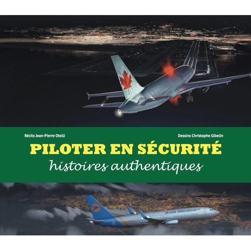 Piloter en sécurité - Livre sur la sécurité aérienne avec récits d'accidents et analyses. Comprendre les causes et conséquences des incidents aériens.