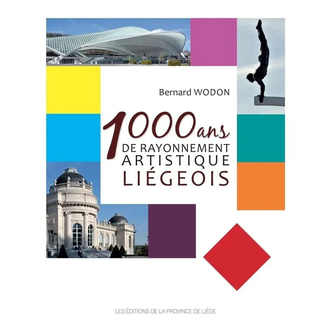 1000 ans de rayonnement artistique liegeois-Beau Livre relie