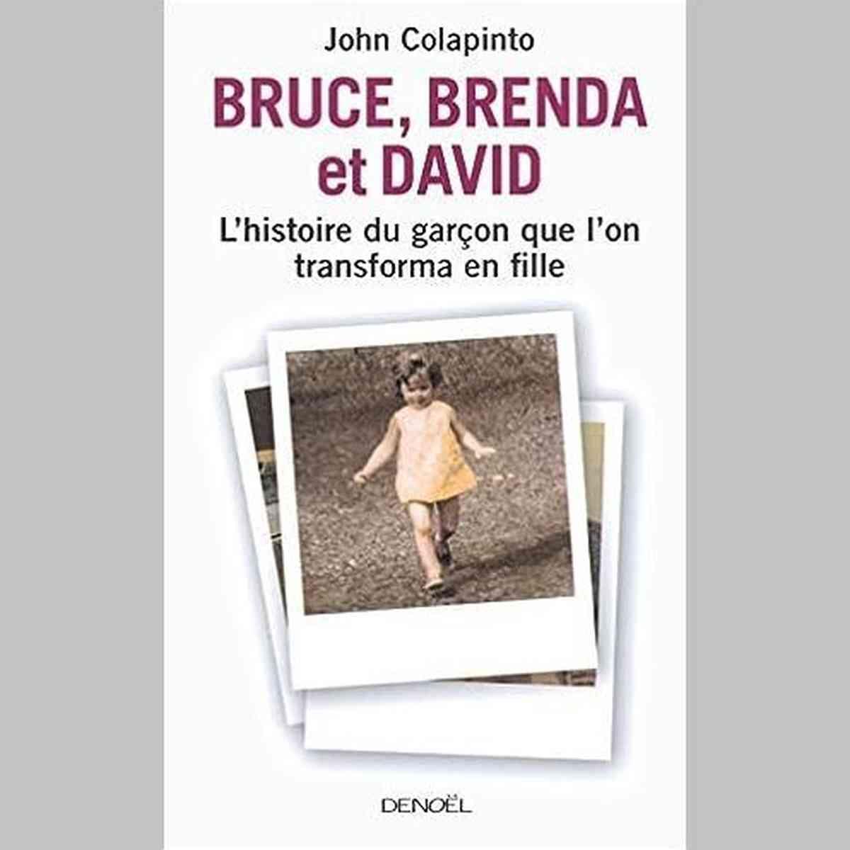 Bruce Brenda et david .L histoire du garçon que l on transforma en fille livre