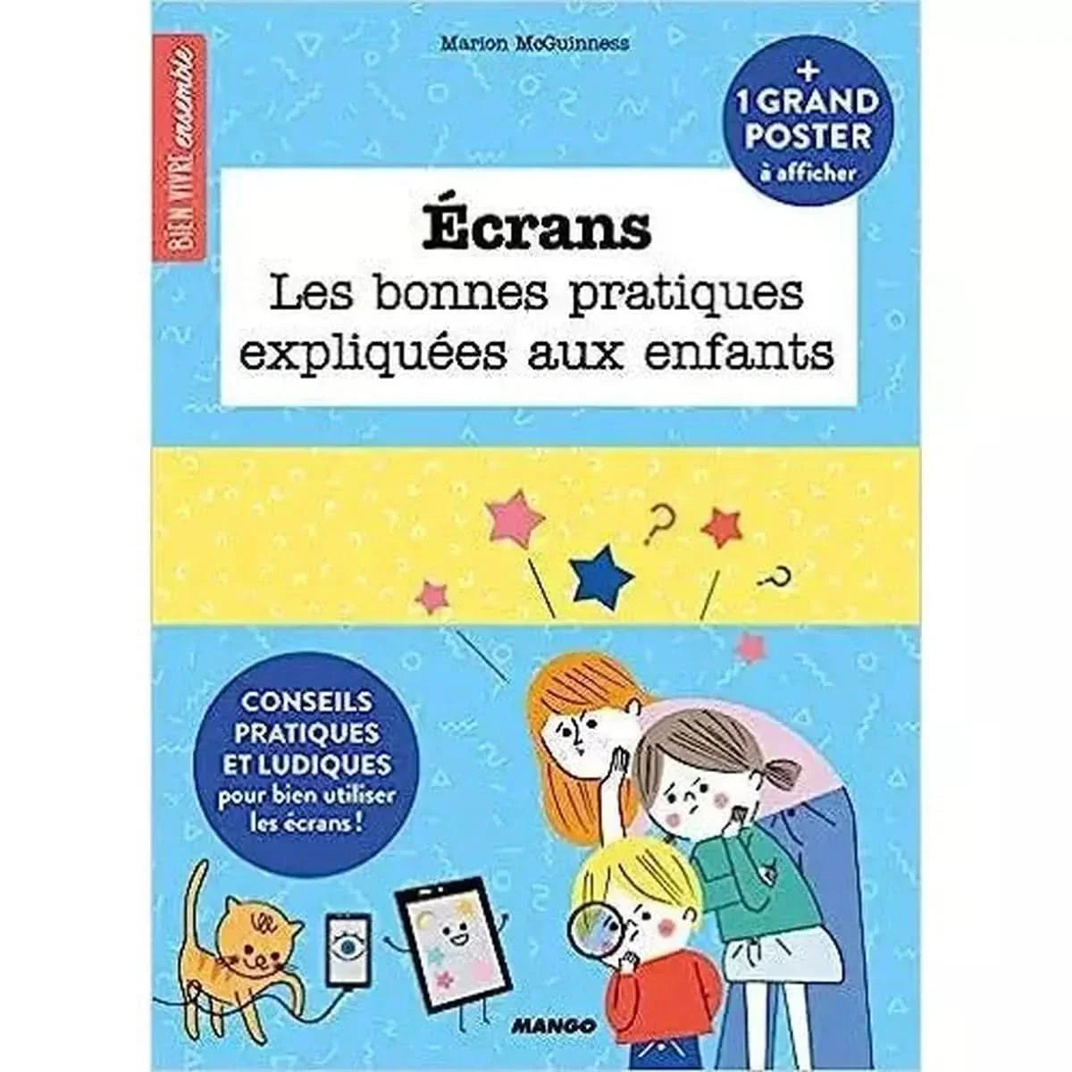 Ecrans, les bonnes pratiques expliquées aux enfants: Conseils pratiques et ludiques pour bien utiliser les écrans