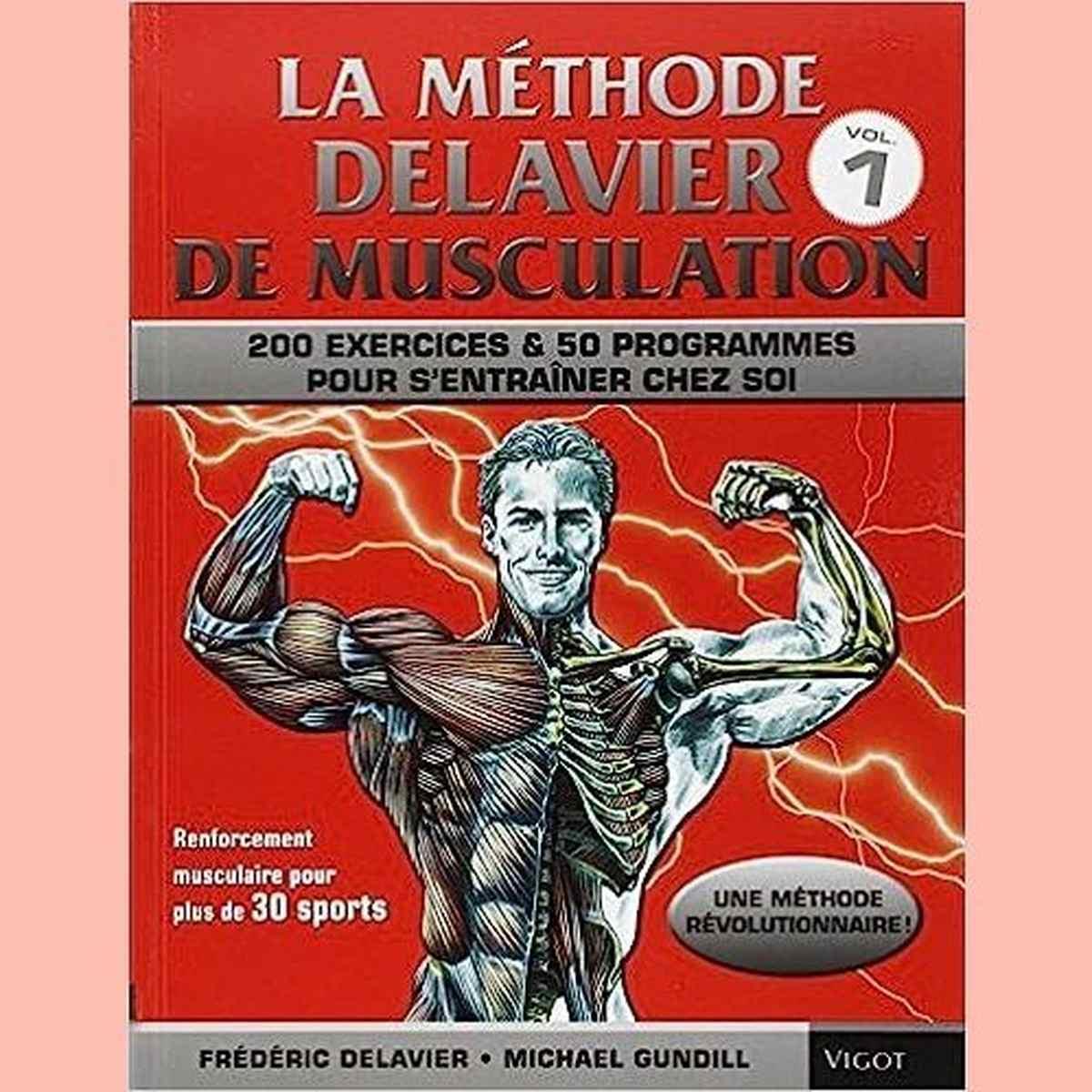 La Methode Delavier de musculation chez soi Tome 1