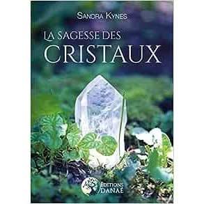 La Sagesse des Cristaux -Sandra Kynes