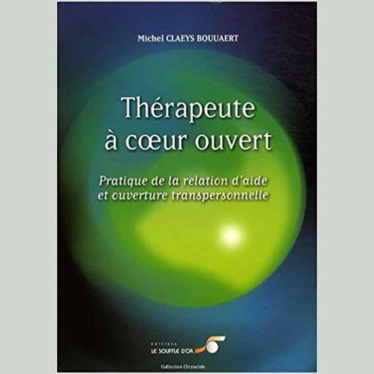 Thérapeute à coeur ouvert: Pratique de la relation d'aide et ouverture transpersonnelle