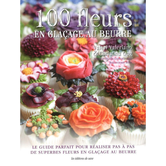 Couverture 100 fleurs en glaçage au beurre Valeri Valeriano Christina Ong cake design Éditions de Saxe