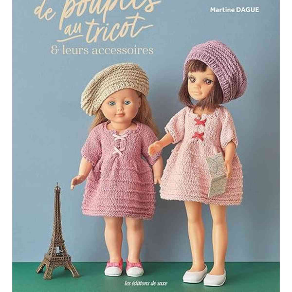 12 tenues de poupées au tricot et leurs accessoires - Martine Dague - Éditions de Saxe
