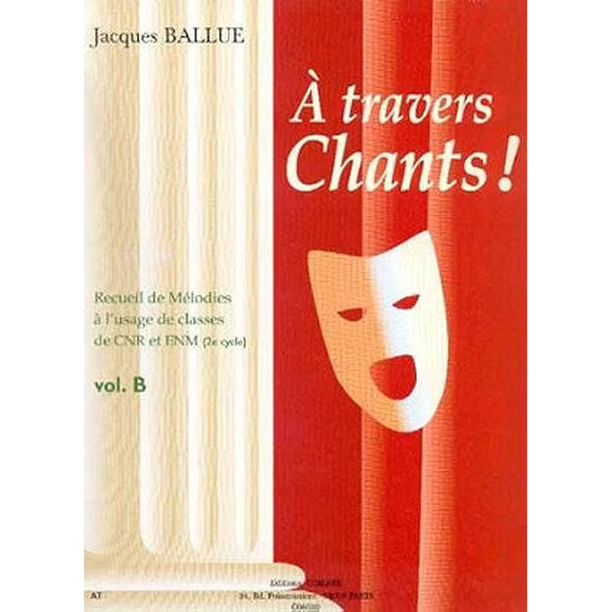 À travers chants Volume B Jacques Ballue partition chant et piano Combre mélodies classiques