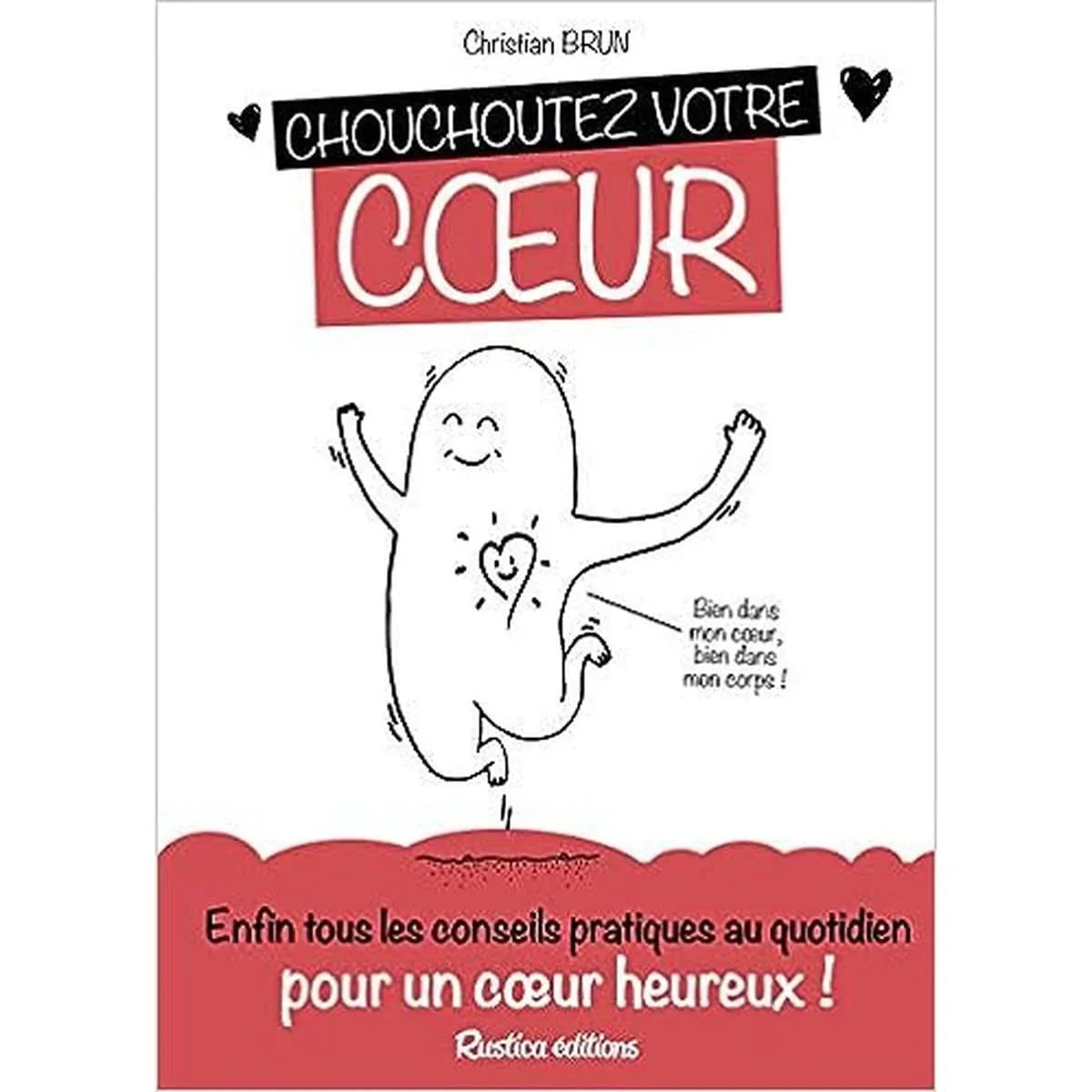 Chouchoutez votre cœur .Tous les conseils au quotidien pour un coeur heureux- Livre