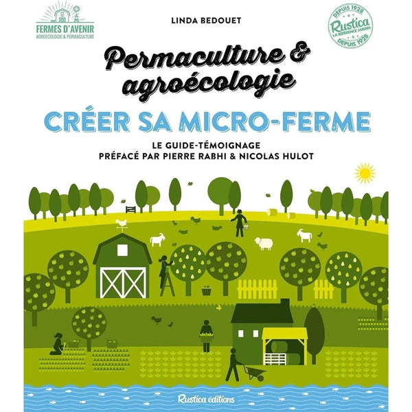 Créer sa micro-ferme : permaculture et agroécologie - Linda Bedouet - Rustica Éditions