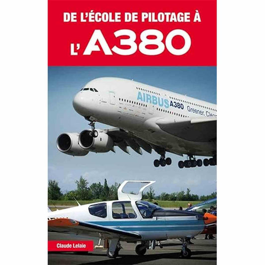 De l'école de pilotage à l'A380 livre