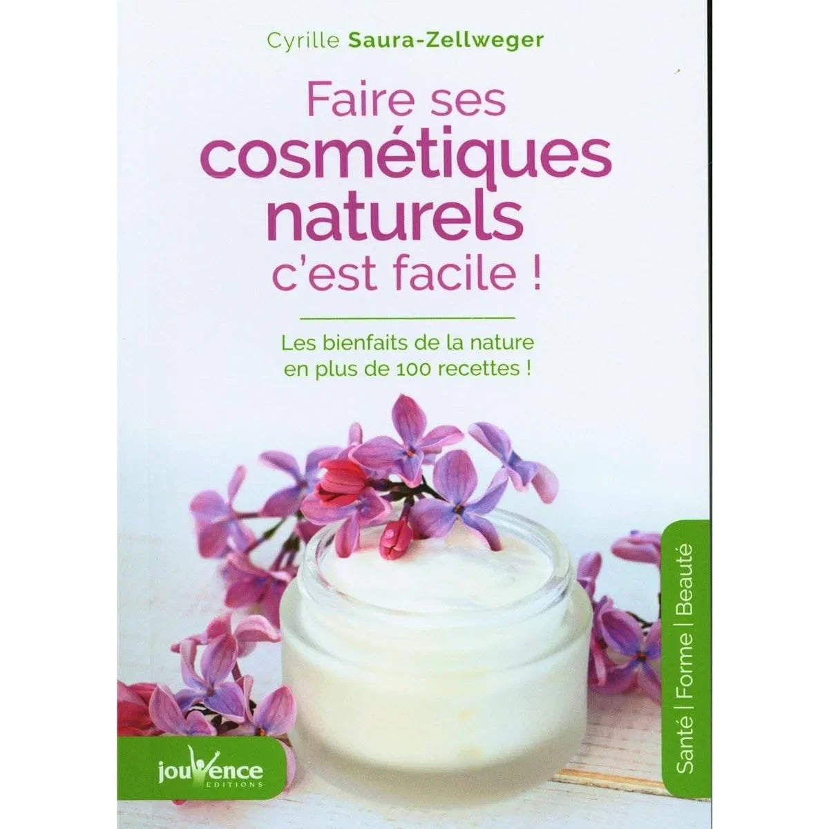 Faire ses cosmétiques naturels, c'est facile !: 100 recettes pour elle et lui