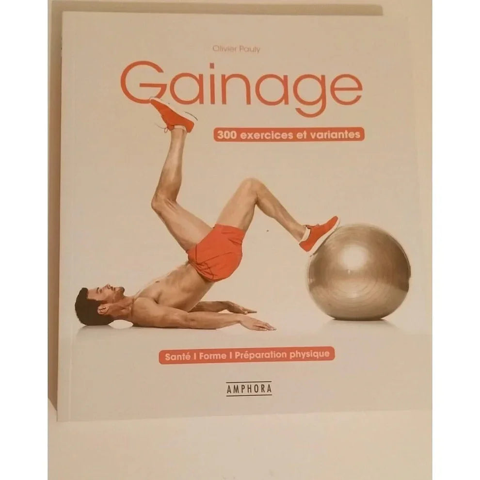 Gainage - 300 Exercices Et Variantes - Olivier Pauly. Preparation physique .Livre