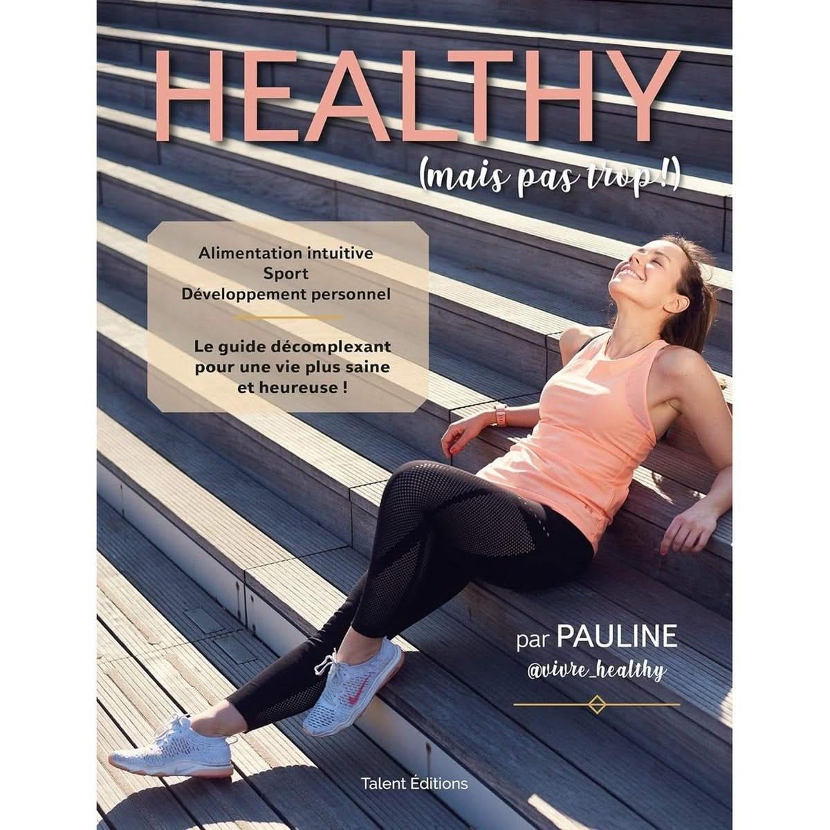 Healthy mais pas trop ! .Alimentation intuitive, Sport et développement personnel