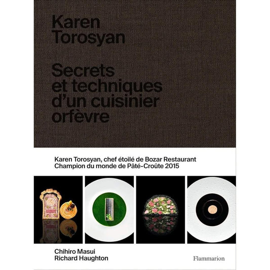 Livre 'Karen Torosyan: Secrets et techniques d'un cuisinier orfèvre' dévoilant les recettes et savoir-faire du chef étoilé du Bozar Restaurant.