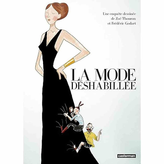 Couverture de la bande dessinée 'La Mode déshabillée' de Zoé Thouron et Frédéric Godart. Illustration d'une femme élégante en robe noire avec deux personnages en interaction humoristique.