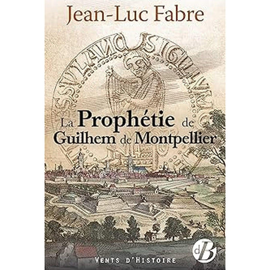 La Prophétie de Guilhem de Montpellier