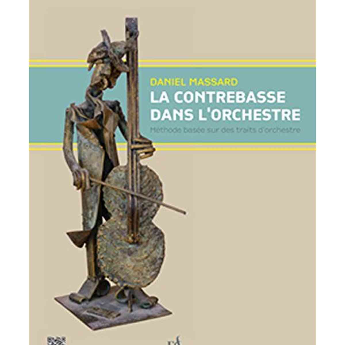 La contrebasse dans l'orchestre méthode Daniel Massard traits d'orchestre Éditions Combre partition