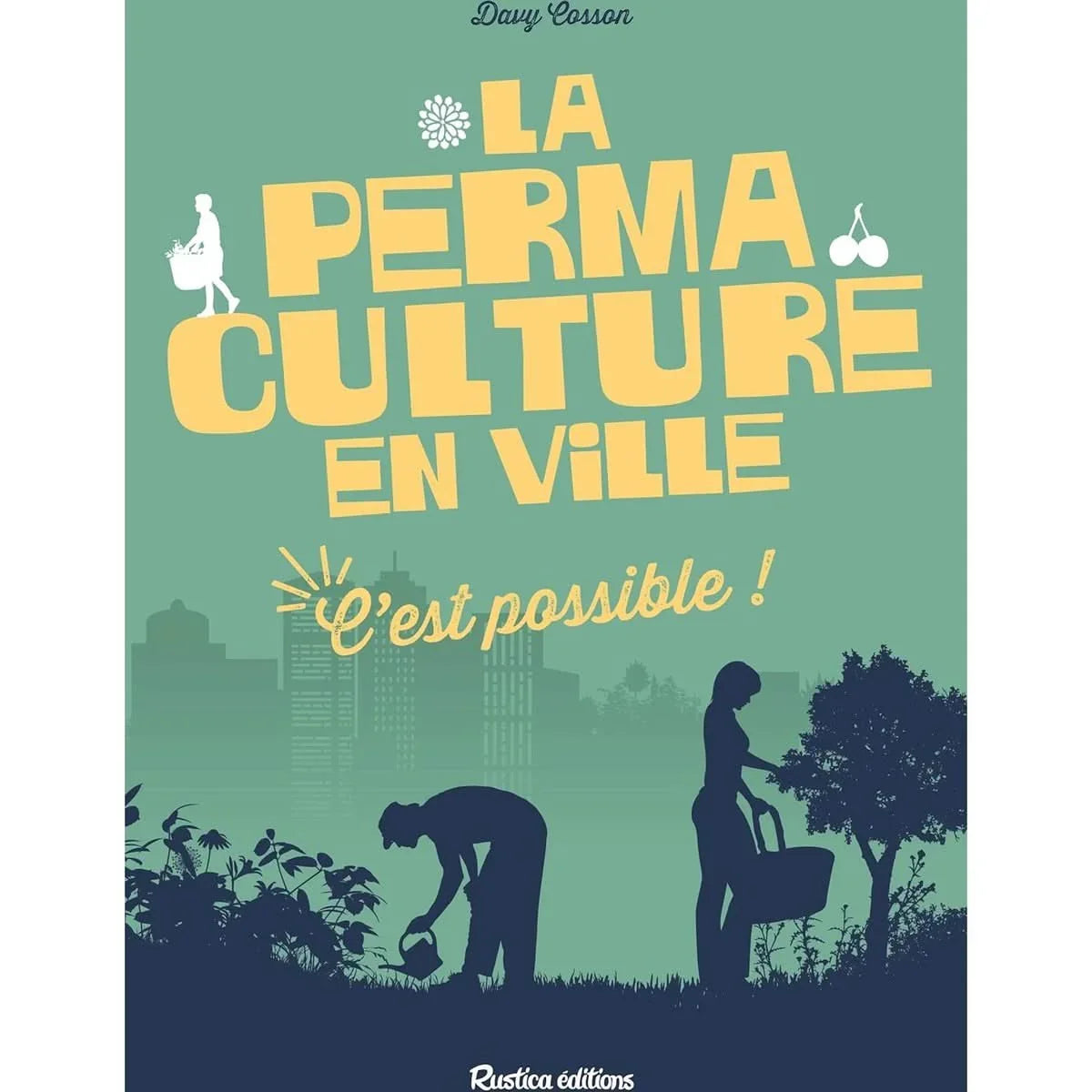 La permaculture en ville, c'est possible livre de cosson davy