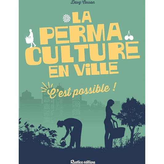 La permaculture en ville, c'est possible livre de cosson davy