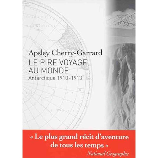 Le Pire Voyage au Monde Antarctique 1910-1913 – livre broché Apsley Cherry-Garrard – récit expédition Terra Nova Scott pôle Sud – éditions Paulsen