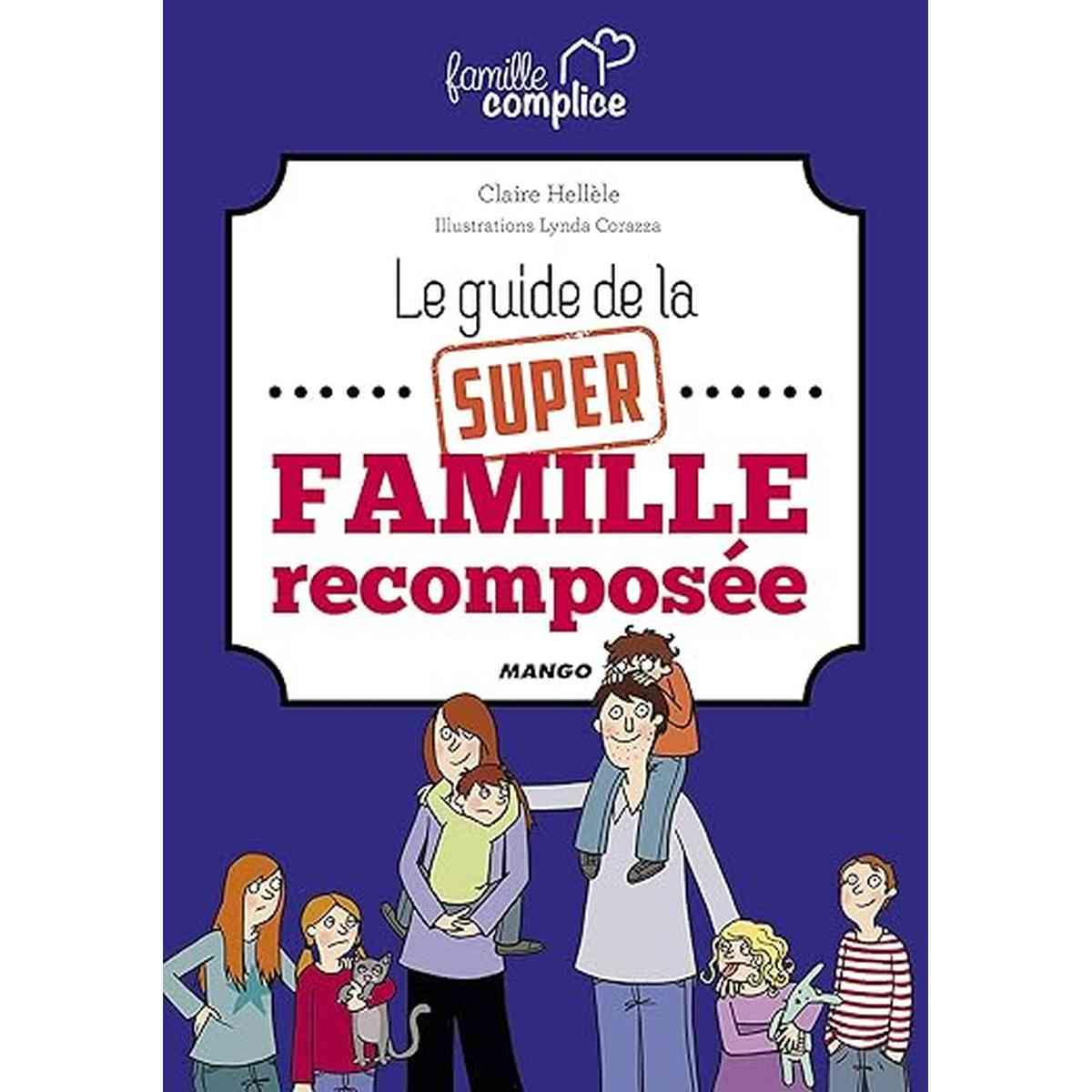 Le guide de la super famille recomposée (Famille complice) livre