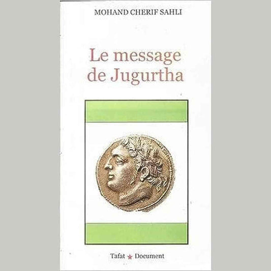 Le Message de Jugurtha - Mohand Cherif Sahli