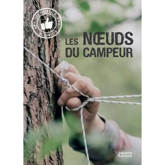 Les noeuds du campeur - Guide Pratique .LES NOEUDS DE CAMPING