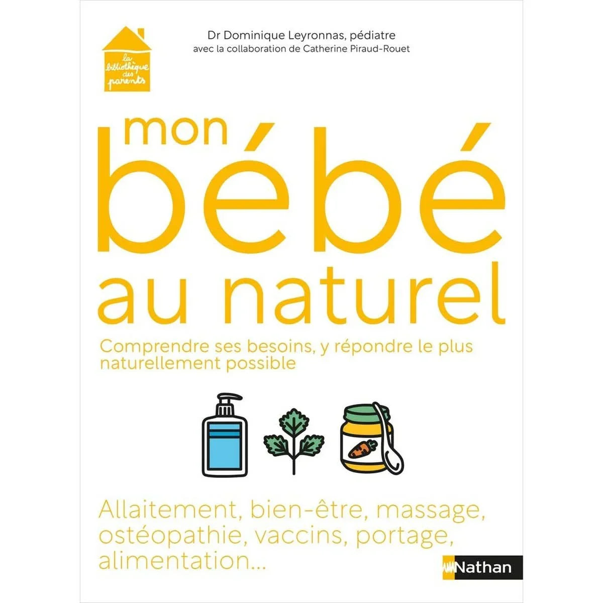 Mon bébé au naturel - Comprendre les besoins des bébés, et y répondre le plus naturellement possible