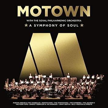 Motown A Symphony Of Soul with The Royal Philharmonic Orchestra