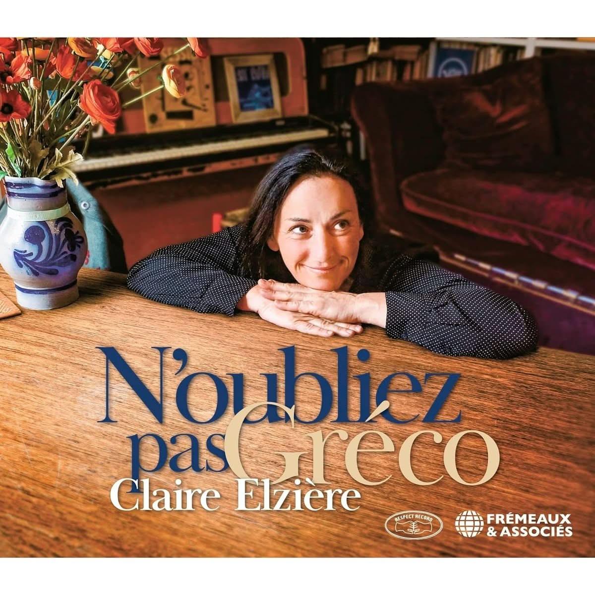 Pochette de l'album 'N'oubliez pas Gréco' de Claire Elzière, un hommage musical à Juliette Gréco. Produit par Frémeaux & Associés, avec des arrangements de Dominique Cravic et Grégory Veux.