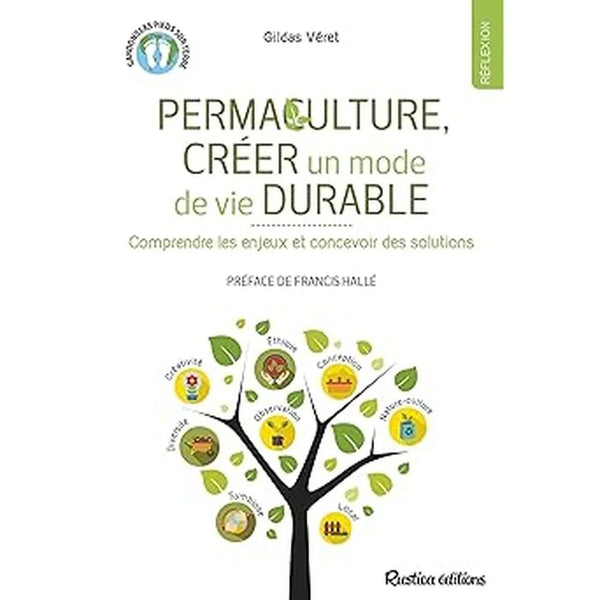 Permaculture, créer un mode de vie durable: Comprendre les enjeux et concevoir des solutions - Gildas Véret - Rustica Éditions