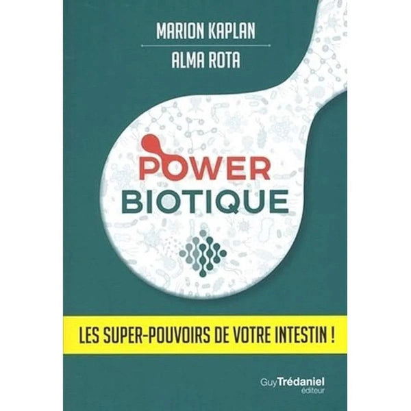 Power Biotique - Les super-pouvoirs de votre intestin - MARION KAPLAN -  Les éditions Trédaniel 