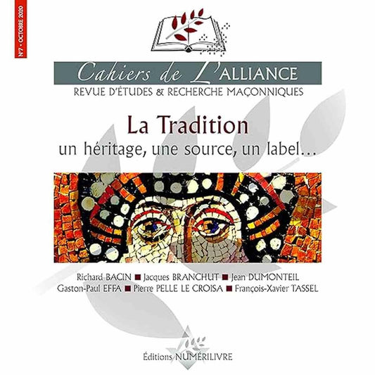 La Tradition: un héritage, une source, un label -Revue maçonnique Cahiers de l'alliance