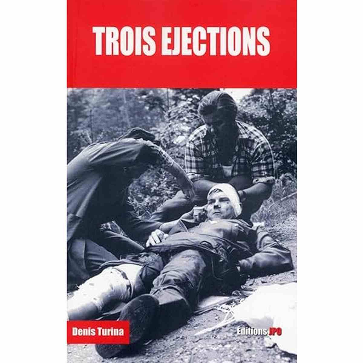 Trois éjections -Denis Turina  livre d'aviation