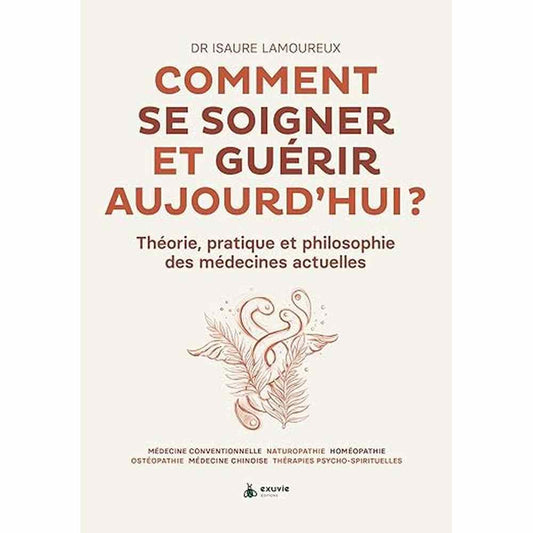 Couverture du livre 'Comment se soigner et guérir aujourd'hui ? Théorie, pratique' avec un design épuré et un dessin stylisé de plante médicinale.