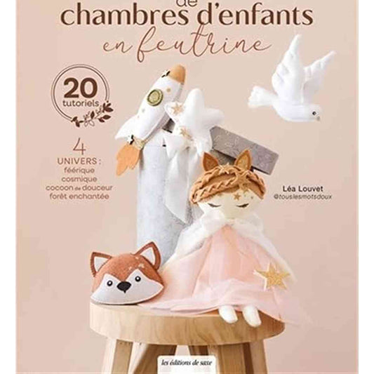 Déco de chambres d'enfants en feutrine: 4 Univers : féérique, cosmique, cocoon de douceur, forêt enchantée