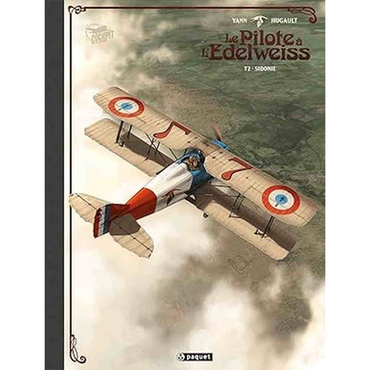 Le Pilote à l'Edelweiss tome 2 Sidonie tirage luxe – BD aviation Première Guerre Mondiale grand format – Yann et Romain Hugault – éditions Paquet collection Cockpit