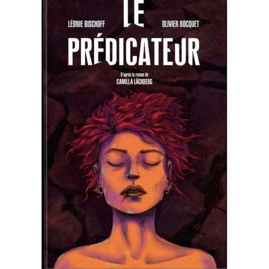Le Prédicateur BD – Adaptation du roman de Camilla Läckberg – Dessin Léonie Bischoff – Scénario Olivier Bocquet