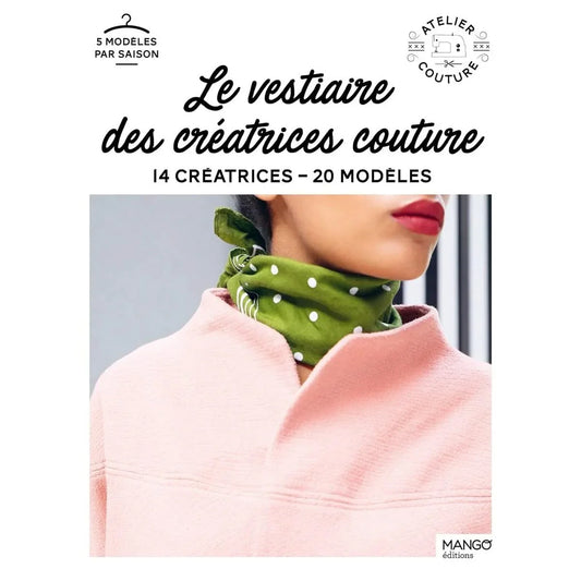 Le vestiaire des créatrices couture: 14 créatrices - 20 modèles