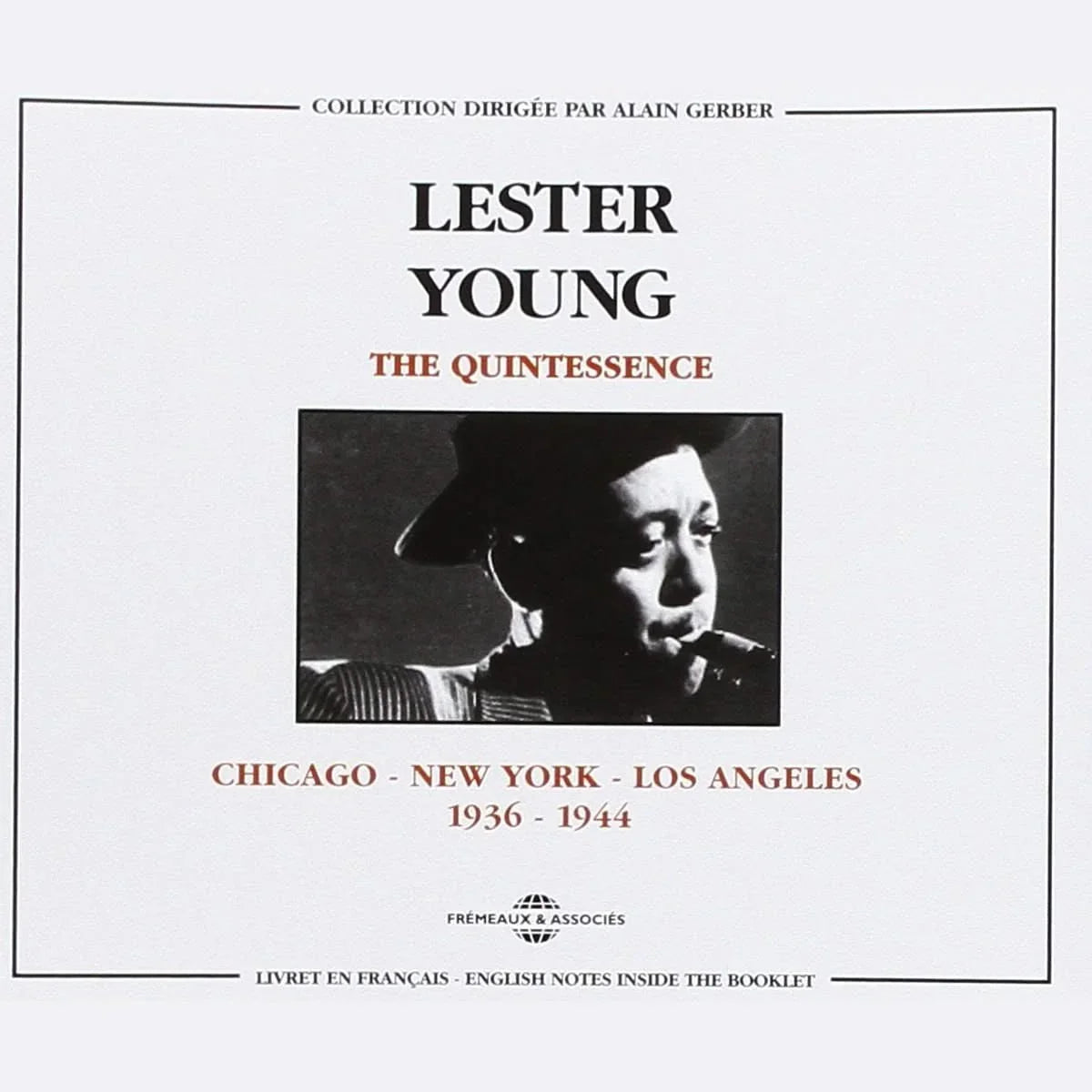 Pochette de l'album 'Lester Young The Quintessence', compilation de jazz couvrant la période 1936-1944, avec une photo en noir et blanc du saxophoniste.