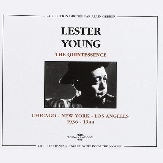 Pochette de l'album 'Lester Young The Quintessence', compilation de jazz couvrant la période 1936-1944, avec une photo en noir et blanc du saxophoniste.
