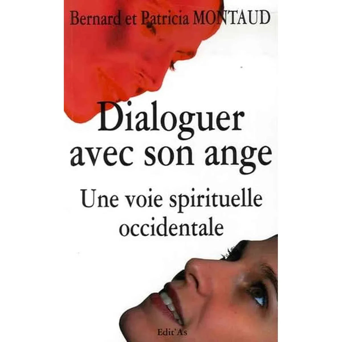 Couverture du livre 'Dialoguer avec son ange: Une voie spirituelle occidentale - MONTAUD' montrant deux visages se regardant, publié par Edit'As.