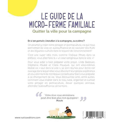 Arrière de la couverture du livre "Le guide de la micro-ferme familiale", texte sur l'installation à la campagne, autonomie alimentaire, qualité de vie, et citation inspirante.