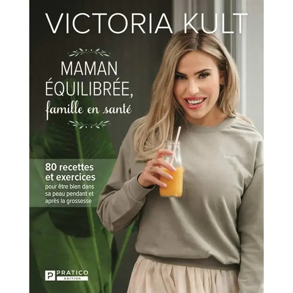 livre Maman équilibrée, famille en santé 80 recettes et exercices .Victoria kult